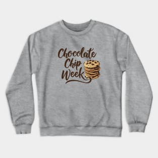 Chocolate Chip Cookie Week – March Crewneck Sweatshirt